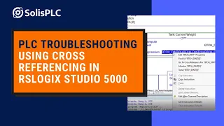 PLC Troubleshooting | Using Cross Referencing in RSLogix Studio 5000 to Identify and Debug Tags