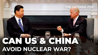Are China and America doing enough to avoid war? | The Listening Post