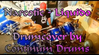 Narcotic - Liquido (Drumcover by ContinuM Drums)