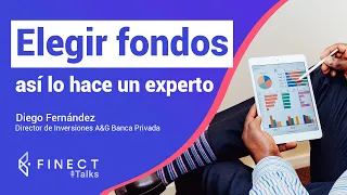 ¿CÓMO ELEGIR UN FONDO? ASÍ LO HACE UN EXPERTO 📊🔍 Finect Talks con Diego Fernández (A&G)