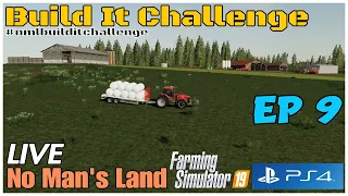 Build It Challenge / No Man's Land LIVE / Ep 9 / FS19 / PS4 / RustyMoney Gaming