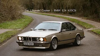 The Ultimate Cruiser | BMW E24 635CSi