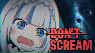 【DON'T SCREAM】😭