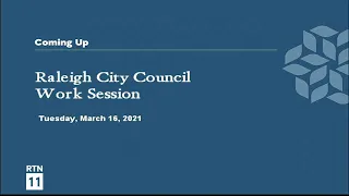 Raleigh City Council Work Session - March 16, 2021