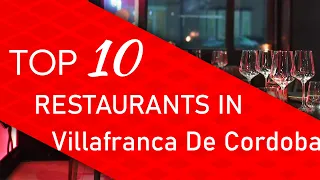 Top 10 best Restaurants in Villafranca De Cordoba, Spain