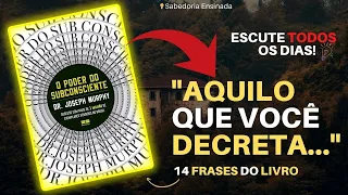 14 Frases do Livro | O Poder do Subconsciente | Joseph Murphy | Transforme a sua Mente