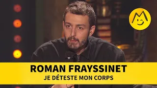 Roman Frayssinet - Je déteste mon corps