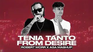 Robert Morr & Aga Mashup - Tenia Tanto From Desire (2022 Mashup)