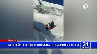 Áncash: Montañista ecuatoriano murió tras accidente en el nevado Huascarán