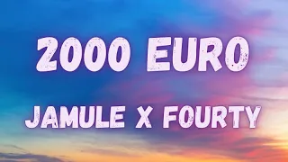 Jamule x Fourty - 2000 Euro (lyrics)