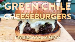 Green chile Cheeseburger | Kenji's Cooking Show