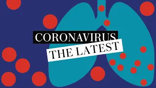 Coronavirus - The Latest: Monday 30 March