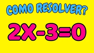 COMO RESOLVER A EQUAÇÃO DO 1º GRAU: 2X-3=0 | Equação do 1º grau passo a passo