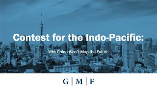 Contest for the Indo-Pacific: Why China Won’t Map the Future