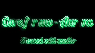 Cure for me edit audio