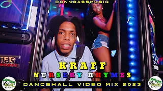 Kraff Mix 2023 Raw: Dancehall Video Mix 2023 | Kraff Nursery Rhymes Mix 2023| Kraff 2023
