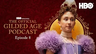 The Gilded Age Podcast | Season 2 Episode 8 | HBO