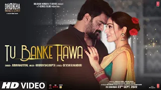 Tu Banke Hawa - Dhokha: Round D Corner | R. Madhvan, Khushalli Kumar |Jubin Nautiyal | Gourov,Devshi