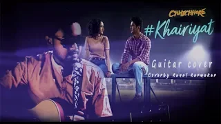 Khairiyat Guitar Cover ||Chhichhore ||Arijit Singh || guitar cover by Kunal Karmakar