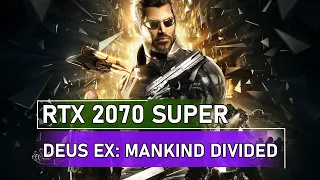 Deus Ex: Mankind Divided | RTX 2070 Super | 2K Ultra