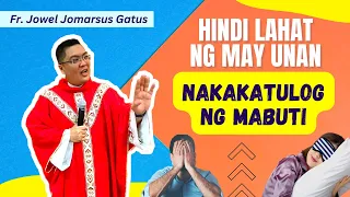 *TANDAAN* HINDI LAHAT NG MAY UNAN AY NAKAKATULOG NG MABUTI II INSPIRING HOMILY II FR. JOWEL GATUS