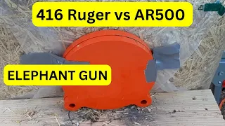 416 Ruger vs AR500 (Elephant Gun)