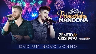 Zé Neto e Cristiano - PRINCESINHA MANDONA - DVD Um Novo Sonho