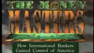 The Money Masters: How International Bankers Gained Control of America Still Productions (1996)