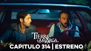 Tierra Amarga - Estreno 314