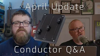 April Update - Conductor Midi controller orders and more