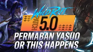 YASUO IS A PERMABAN RIGHT NOW! NEW ITEMS ARE SO STRONG ON HIM! Patch 5.0 | RiftGuides | WildRift