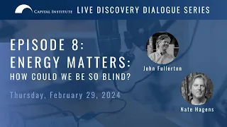 Episode 8: Energy Matters: How Could We Be So Blind?