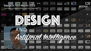 Design in Tech 2023: Design and Artificial Intelligence (Abridged)