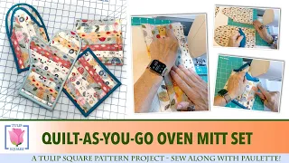 Quilt-as-you-go oven mitts and potholders kitchen set - Tulip Square Pattern Project 506 sew along