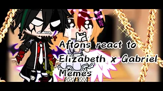 Aftons react to Elizabeth x Gabriel memes (my memes) °Aphrodite UwU°