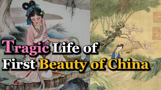 Most Beautiful Woman in Ancient China | Four Beauties (4), Xi Shi