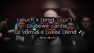 ⛔ Paluch (prod. DEJS ) - Klubowe Cardio ⛔  [DJ Tomus x Lukee Blend ✔]