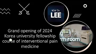 Grand opening of 2024 Korea university fellowship course of interventional pain medicine
