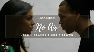 No Air | Jordin Sparks & Chris Brown ♨️ (1HR Loop)