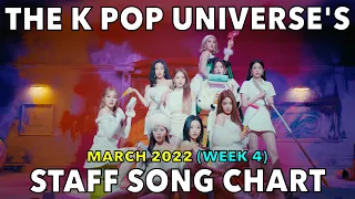 TOP 100 • THE K POP UNIVERSE'S STAFF SONG CHART (MARCH 2022 - WEEK 4)