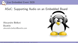 ASoC: Supporting Audio on an Embedded Board, Alexandre Belloni, Live Embedded Event 2020