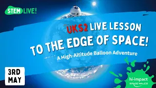 FREE LIVE LESSON! 'To the Edge of Space!' - A High-Altitude Balloon Adventure
