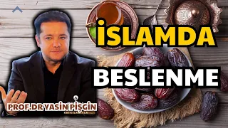 İslam'da Beslenme ve Şahsiyet | Sünnete Göre Beslenme | İslam'da Yemek Adabı - Yasin Pişgin