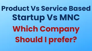 Product Vs Service Based | Startup Vs MNC | Which One Should I Choose in multiple offers?