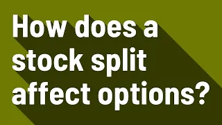 How does a stock split affect options?