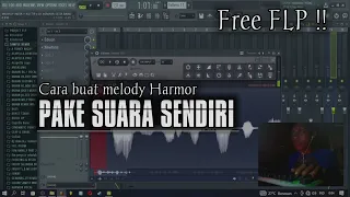 CARA MEMBUAT MELODY VOKAL HARMOR MENGGUNAKAN SUARA KITA SENDIRI FL STUDIO 20 FREE FLP !!