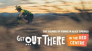 Mountain Biking in The Red Centre | The Sounds of Alice Springs Beneath Your Tyres