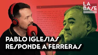 La respuesta de Pablo Iglesias a Ferreras desde La Base