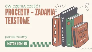 Procenty zadania tekstowe ĆWICZENIA część 1