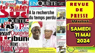 Revue de Presse en WOLOF du Samedi 11 Mai 2024 #mtdnews08